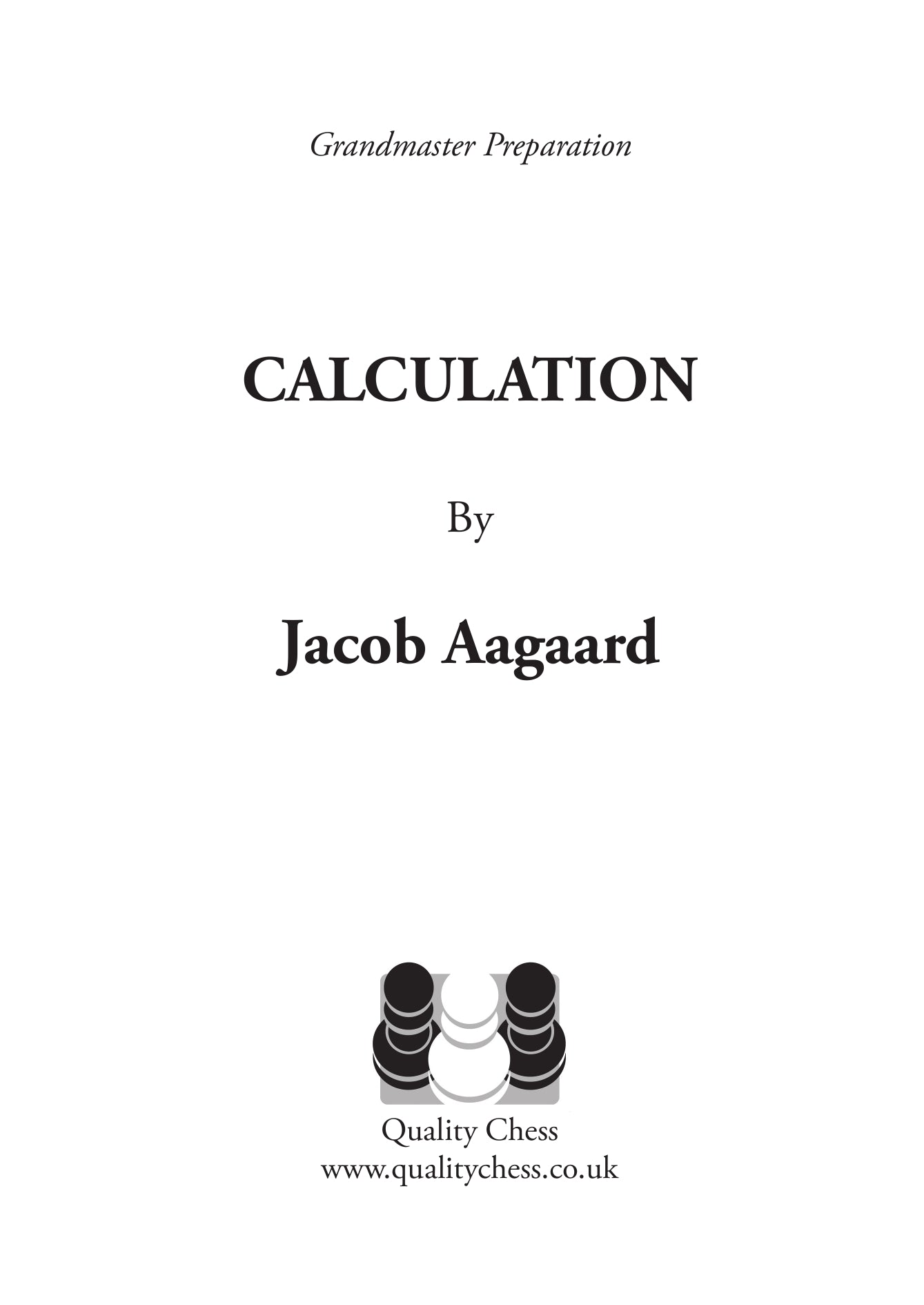 Préparation Grand Maître - Calcul (2e édition) par Jacob Aagaard (relié) - Préparation Grand Maître - Calcul (2e édition) par Jacob Aagaard (relié)