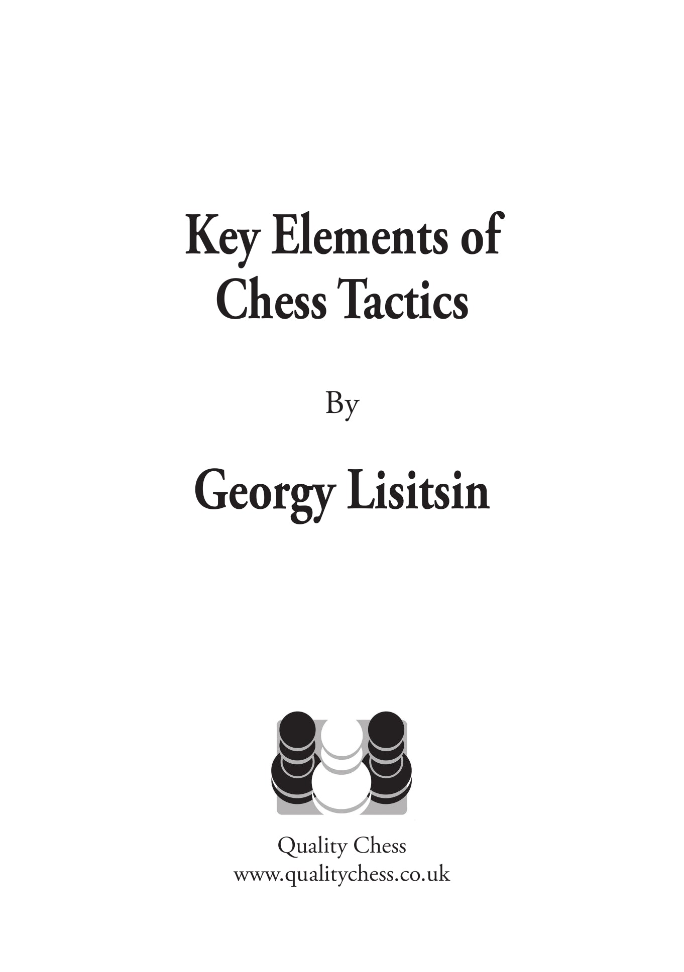 Éléments clés de la tactique aux échecs par Gueorgui Lisitsyne - Éléments clés de la tactique aux échecs par Gueorgui Lisitsyne