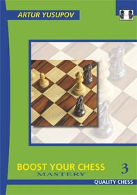 Boost your Chess 3 - Mastery, de Artur Yusupov (tapa blanda) - Boost your Chess 3 - Mastery, de Artur Yusupov (tapa blanda)