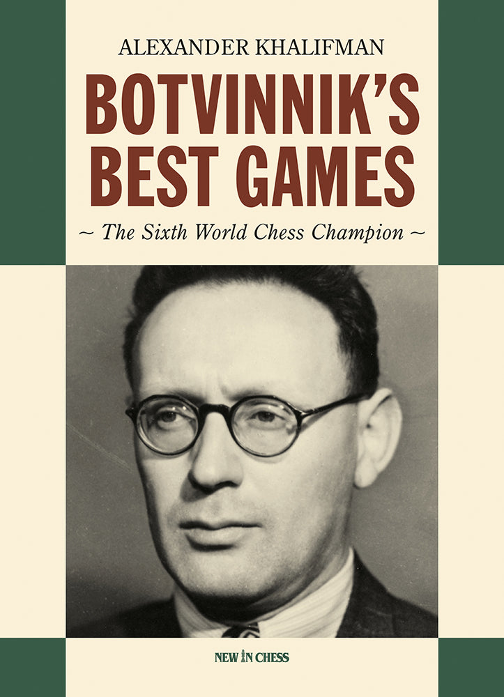 Les meilleures parties de Botvinnik par Alexander Khalifman (broché) - Les meilleures parties de Botvinnik par Alexander Khalifman (broché)