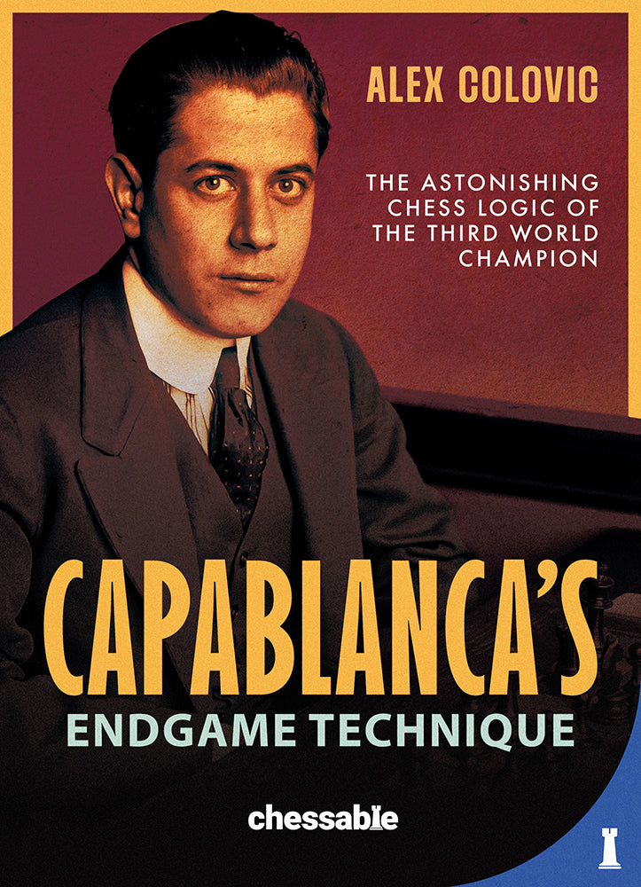 La Technique de finale de Capablanca par Alex Colovic (relié) - La Technique de finale de Capablanca par Alex Colovic (relié)