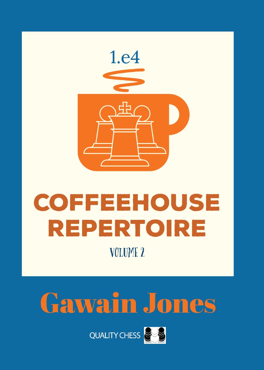 Coffeehouse Repertoire 1.e4 Volume 2 de Gawain Jones (broché) - Coffeehouse Repertoire 1.e4 Volume 2 de Gawain Jones (broché)