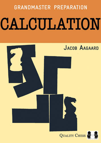 Préparation Grand Maître - Calcul (2e édition) par Jacob Aagaard (relié) - Préparation Grand Maître - Calcul (2e édition) par Jacob Aagaard (relié)