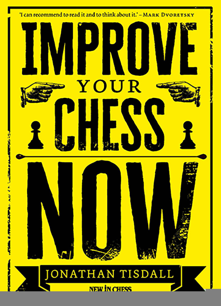 Améliorez votre jeu d'échecs maintenant - Améliorez votre jeu d'échecs maintenant