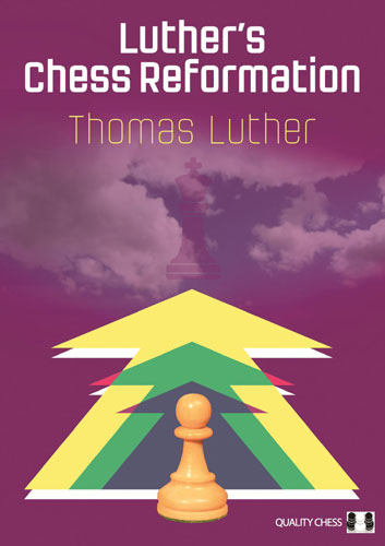 La réforme du jeu d'échecs de Luther, de Thomas Luther (édition brochée) - La réforme du jeu d'échecs de Luther, de Thomas Luther (édition brochée)