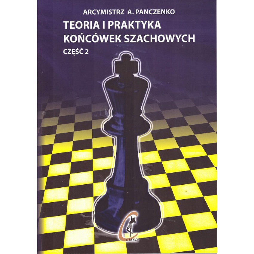 Teoría y práctica de los finales de ajedrez - parte II - Aleksander Panczenko - Teoría y práctica de los finales de ajedrez - parte II - Aleksander Panczenko