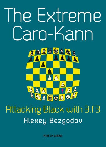 La Caro-Kann extrema: ataque con las negras con 3.f3 - La Caro-Kann extrema: ataque con las negras con 3.f3
