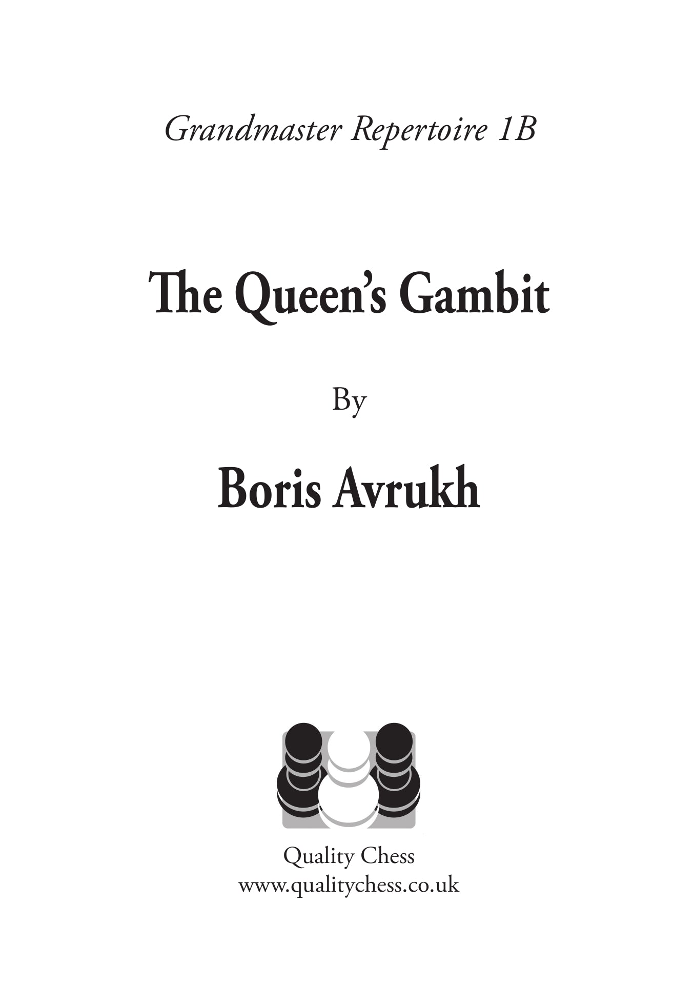 Grandmaster Repertoire 1B – The Queen’s Gambit by Boris Avrukh - hardcover - Grandmaster Repertoire 1B – The Queen’s Gambit by Boris Avrukh - hardcover