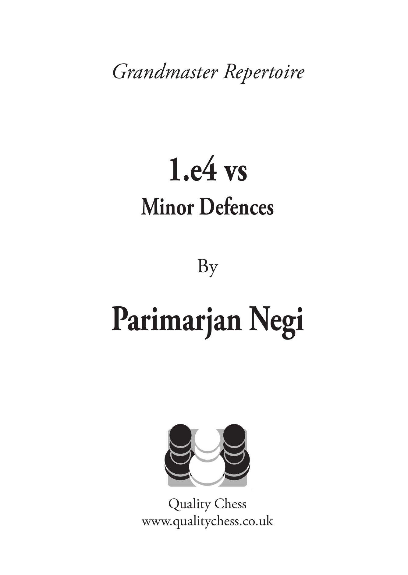 Grandmaster Repertoire - 1.e4 vs Minor Defences de Parimarjan Negi (relié) - Grandmaster Repertoire - 1.e4 vs Minor Defences de Parimarjan Negi (relié)