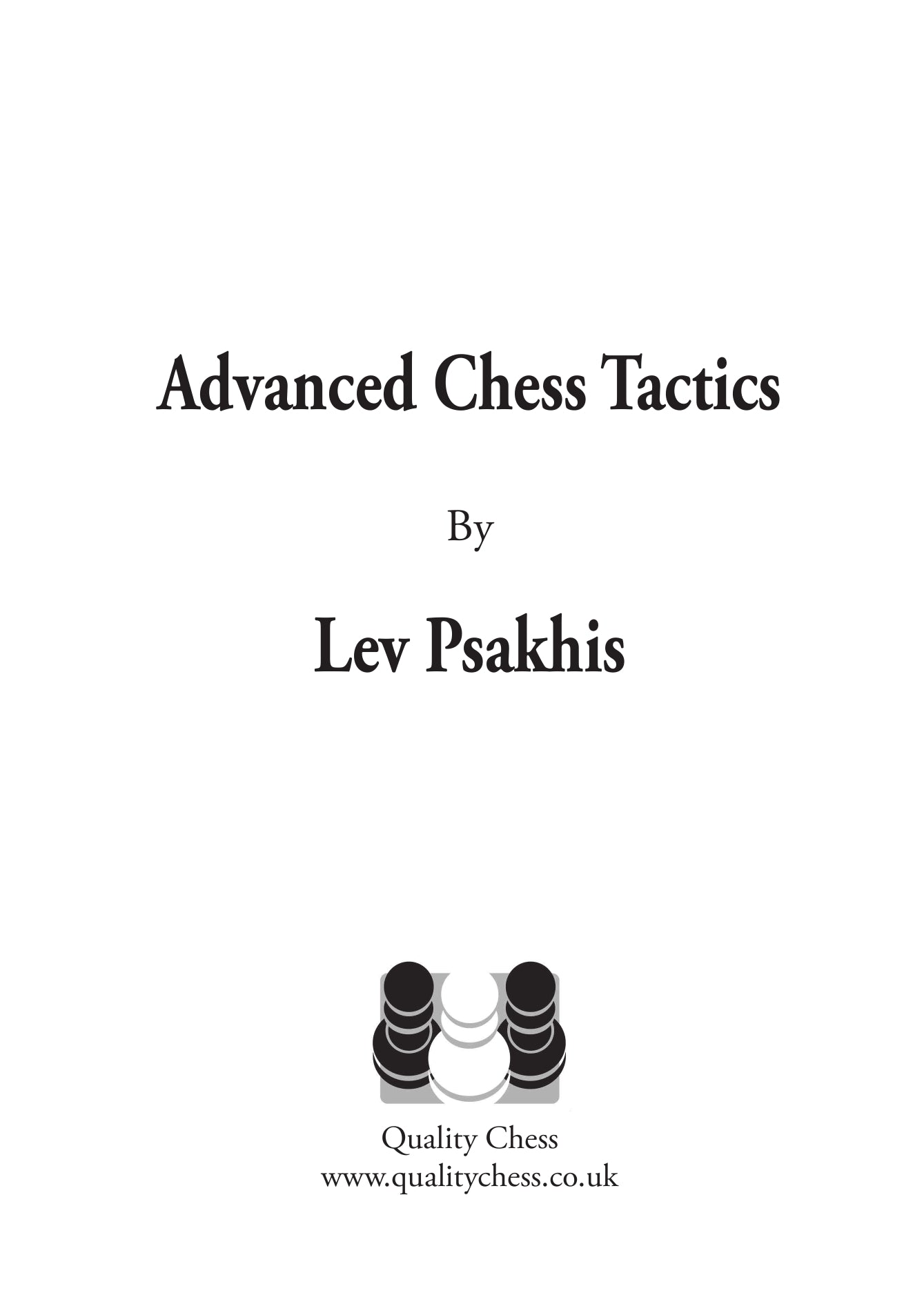 La tactique avancée aux échecs 2e édition par Lev Psakhis (broché) - La tactique avancée aux échecs 2e édition par Lev Psakhis (broché)