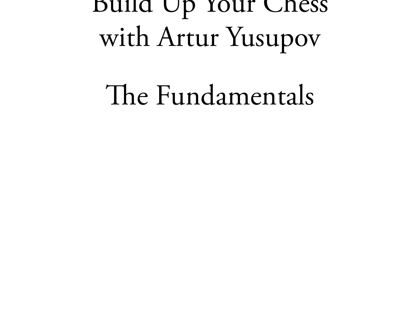 Build-up-Your-Chess-1-exceprt-00001_2e4a2816-15ee-482b-b4be-ed8babad29f4.jpg