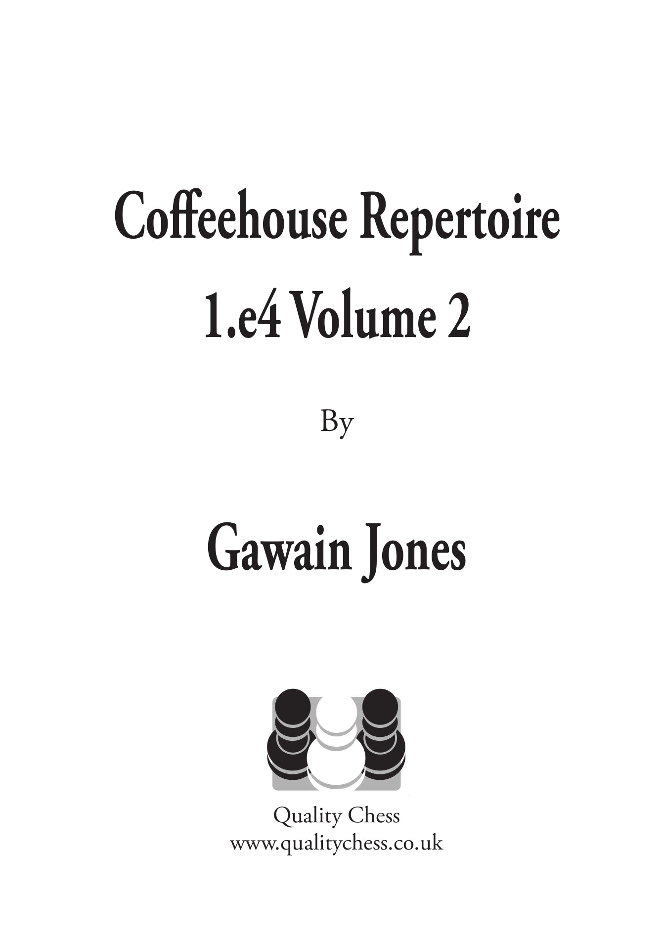 Coffeehouse Repertoire 1.e4 Volume 2 de Gawain Jones (broché) - Coffeehouse Repertoire 1.e4 Volume 2 de Gawain Jones (broché)