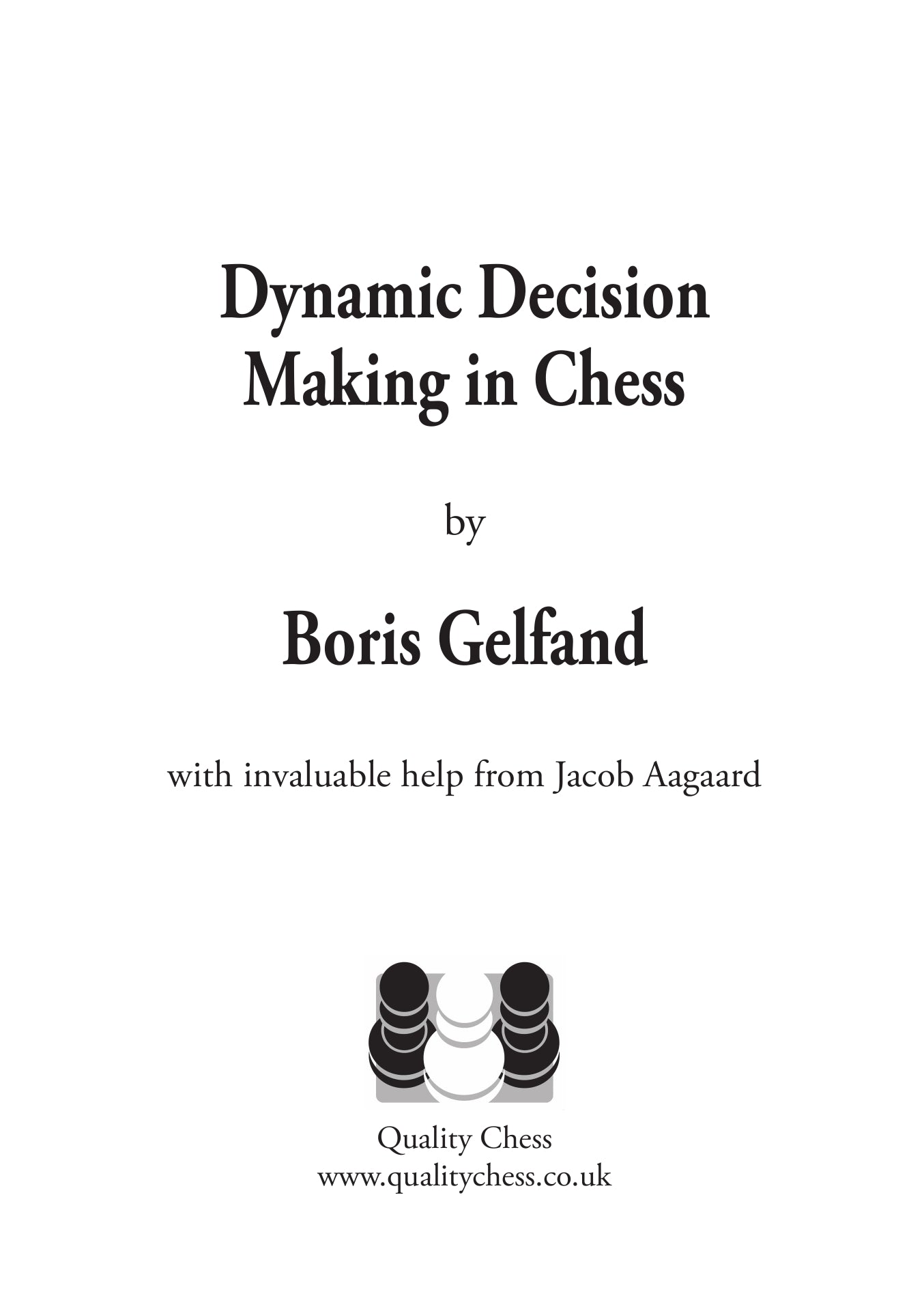 La prise de décision dynamique aux échecs, de Boris Gelfand (édition brochée) - La prise de décision dynamique aux échecs, de Boris Gelfand (édition brochée)