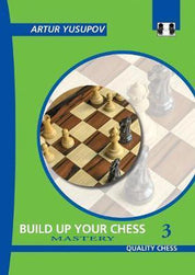 Build up your Chess 3 - Mastery, de Artur Yusupov (tapa blanda)