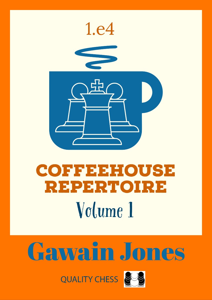 Coffeehouse Repertoire 1.e4 Volume 1 par Gawain Jones (relié) - Coffeehouse Repertoire 1.e4 Volume 1 par Gawain Jones (relié)
