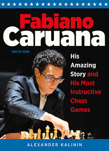 Fabiano Caruana : son histoire incroyable et ses parties les plus instructives - Fabiano Caruana : son histoire incroyable et ses parties les plus instructives