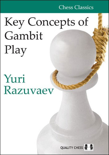 Concepts clés du jeu de gambit, de Yuri Razuvaev (broché) - Concepts clés du jeu de gambit, de Yuri Razuvaev (broché)