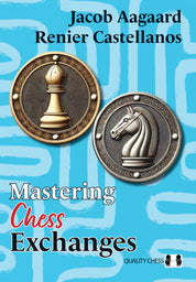 Maîtriser les échanges aux échecs par Jacob Aagaard et Renier Castellanos (relié)