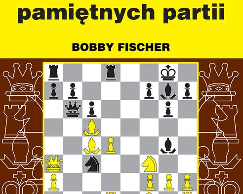 moich-60-pamietnych-partii-bobby-fischer-9788381512169.jpg