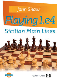 Playing 1.e4 - Sicilian Main Lines par John Shaw (relié) - Playing 1.e4 - Sicilian Main Lines par John Shaw (relié)