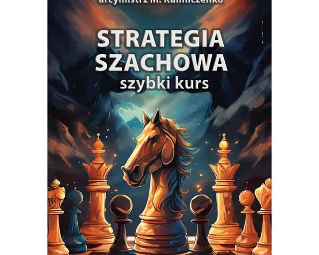 strategia-szachowa-szybki-kurs-m-kaliniczenko-9788366387140.jpg