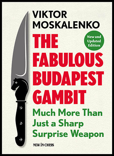 Le fabuleux gambit Budapest - Nouvelle édition mise à jour : bien plus qu'une arme surprise percutante - Le fabuleux gambit Budapest - Nouvelle édition mise à jour : bien plus qu'une arme surprise percutante