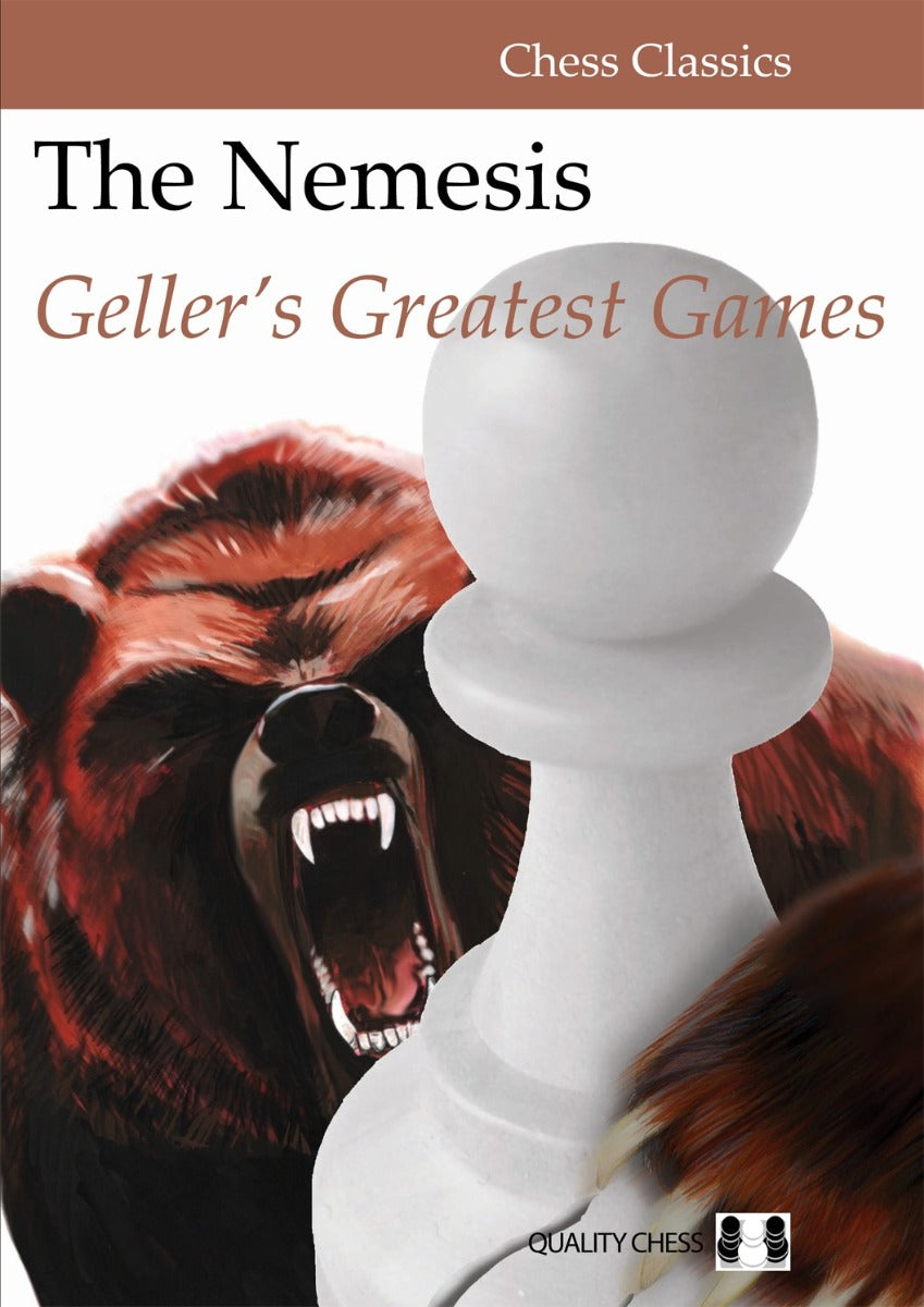 The Nemesis - Les plus grandes parties de Geller par Efim Geller (relié) - The Nemesis - Les plus grandes parties de Geller par Efim Geller (relié)