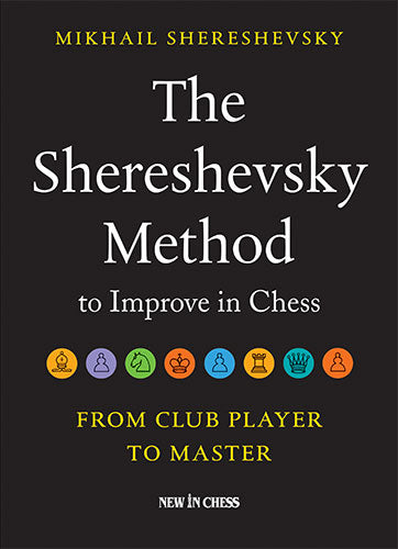 La méthode Chereshevsky pour progresser aux échecs : du joueur de club au maître - La méthode Chereshevsky pour progresser aux échecs : du joueur de club au maître