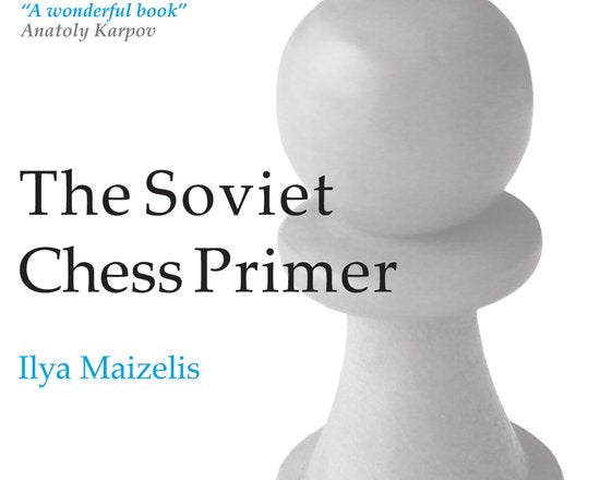 the-soviet-chess-primer-by-ilya-maizelis-miekka-okladka-9781907982996.jpg
