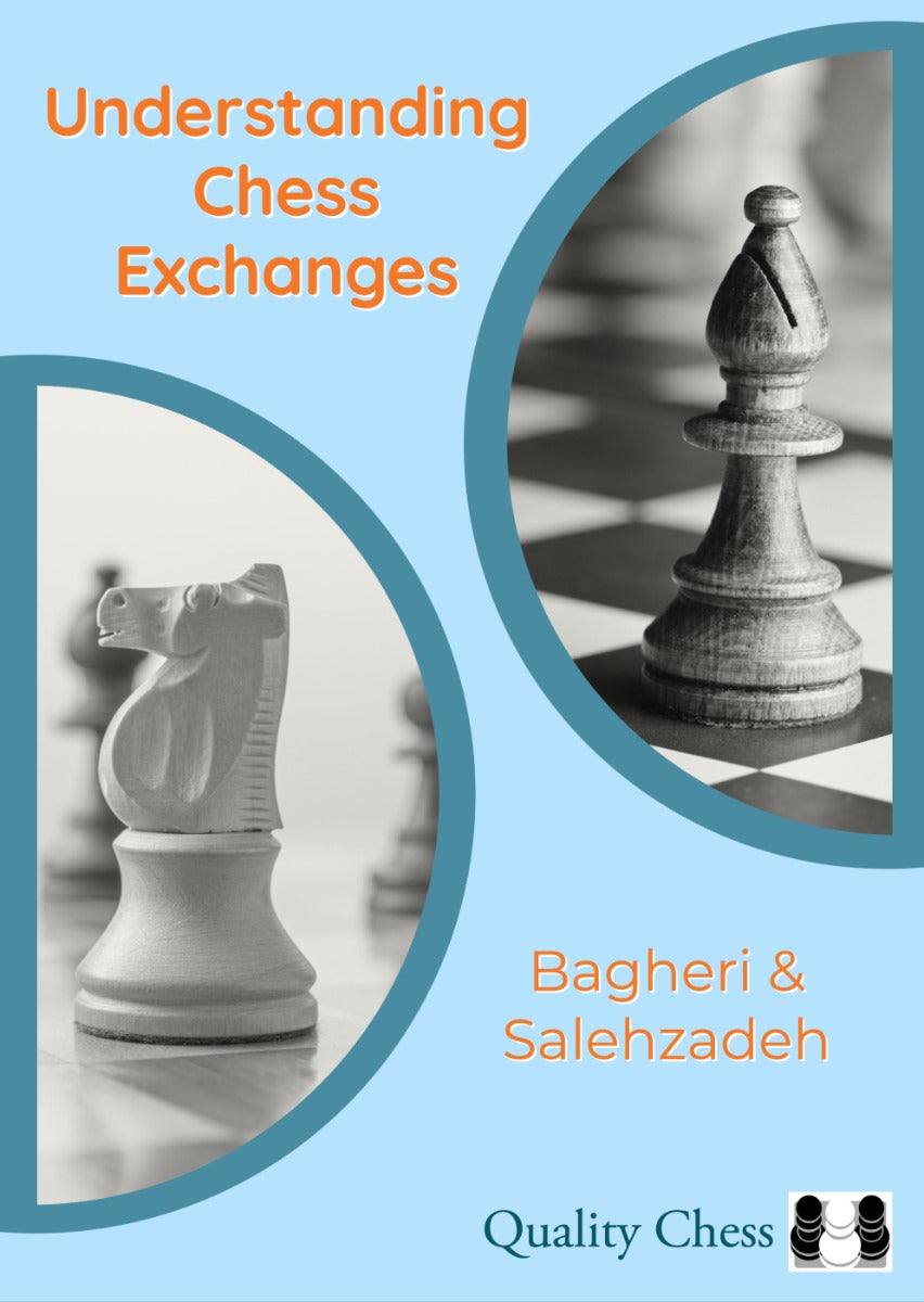 Comprendre les échanges aux échecs par Bagheri & Salehzadeh - Comprendre les échanges aux échecs par Bagheri & Salehzadeh