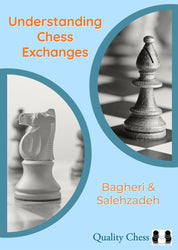Comprendre les échanges aux échecs par Bagheri & Salehzadeh