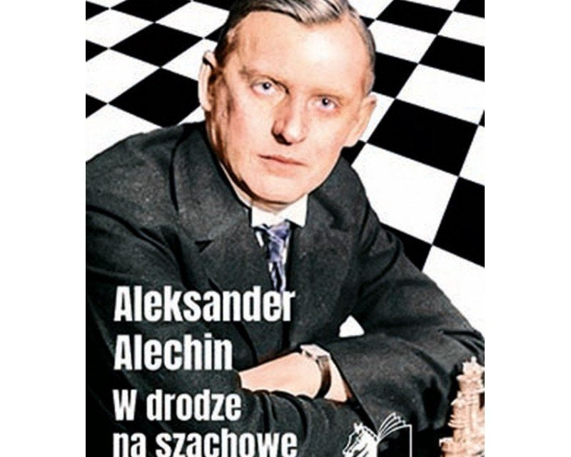 w-drodze-na-szachowe-wyzyny-aleksander-alechin-9788367636995.jpg